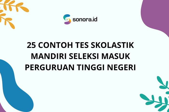 Contoh Tes Skolastik Mandiri Seleksi Masuk Perguruan Tinggi Negeri