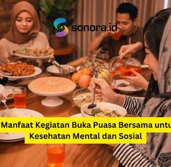 5 Manfaat Kegiatan Buka Puasa Bersama untuk Kesehatan Mental dan Sosial