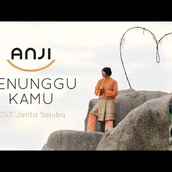 Lirik Lagu dan Chord Gitar 'Menunggu Kamu - Anji' OST Jelita Sejuba