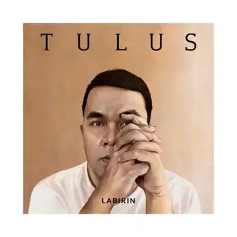 Lirik/Chord 'Labirin' - Tulus, Bius Aku Dengan Tatapanmu, Tatapanmu