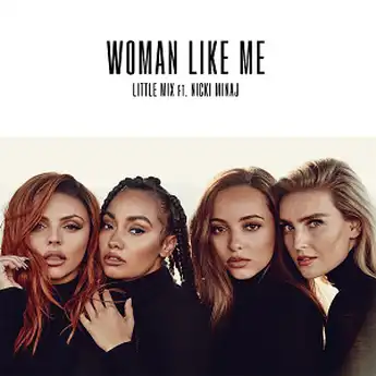 Lirik Lagu dan Chord 'Woman Like Me' - Little Mix ft. Nicki Minaj