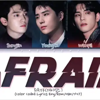 Lirik Lagu Afraid Dipopulerkan DAY6, Lengkap Dengan Video Klipnya