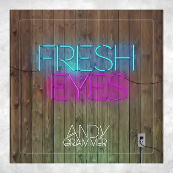 Berikut Lirik Lagu 'Fresh Eyes' yang Dipopulerkan oleh Andy Grammer