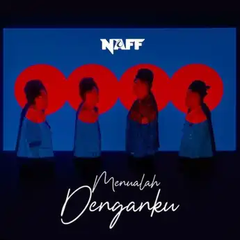 Lirik Lagu ‘Menualah Denganku’ Rilis Single Terbaru Milik Naff