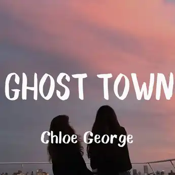 Lirik Lagu dan Tejemahan 'Ghost Town (voice memo) - Chloe George