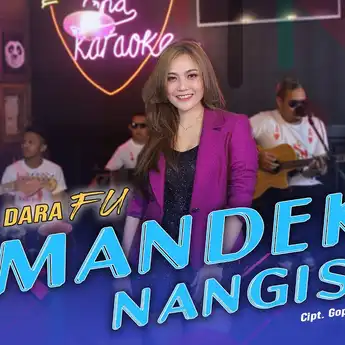 Lirik Lagu Mandek Nangis yang Dipopulerkan Oleh Dara Fu      