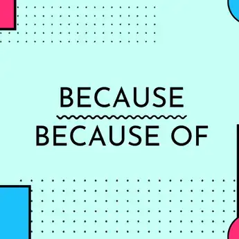 Bahasa Inggris: Perbedaan Because dan Because Of Beserta Contoh Kalimatnya!
