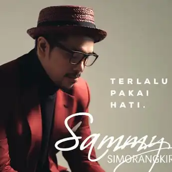 Sammy Simorangkir Rilis Lagu Upbeat  Terbaru 'Terlalu Pakai Hati'