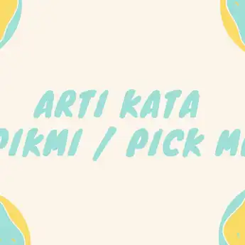 Arti Kata Pikmi atau Pick Me Bahasa Gaul yang Lagi Viral di Medsos