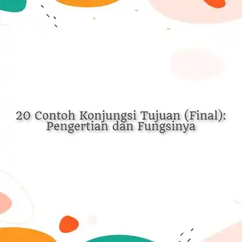 20 Contoh Konjungsi Tujuan (Final): Pengertian dan Fungsinya