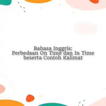 Perbedaan On Time dan In Time Bahasa Inggris beserta Contoh Kalimat