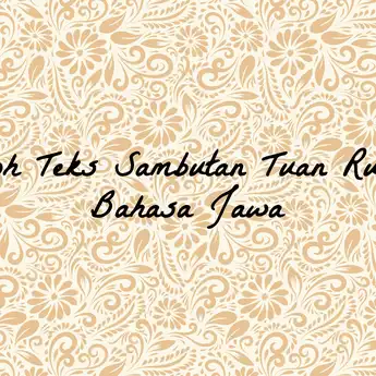 Berikut Ini 3 Contoh Teks Sambutan Tuan Rumah Bahasa Jawa dan Artinya