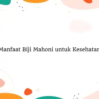 12 Manfaat Biji Mahoni untuk Kesehatan, Bisa Kontrol Tekanan Darah