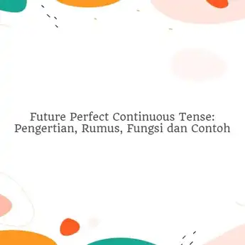 Future Perfect Continuous Tense: Pengertian, Rumus, Fungsi dan Contoh
