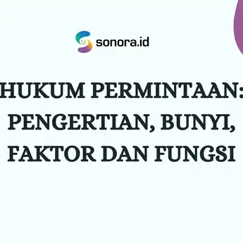 Hukum Permintaan: Pengertian, Bunyi, Faktor dan Fungsi
