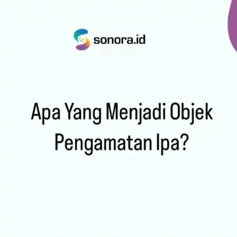Apa Yang Menjadi Objek Pengamatan IPA?