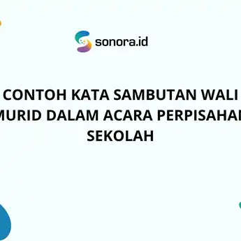 Contoh Kata Sambutan Wali Murid dalam Acara Perpisahan Sekolah