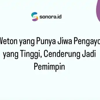 3 Weton yang Punya Jiwa Pengayom yang Tinggi, Cenderung Jadi Pemimpin