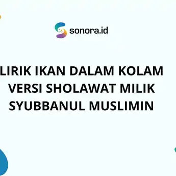 Lirik Ikan dalam Kolam Versi Sholawat Milik Syubbanul Muslimin