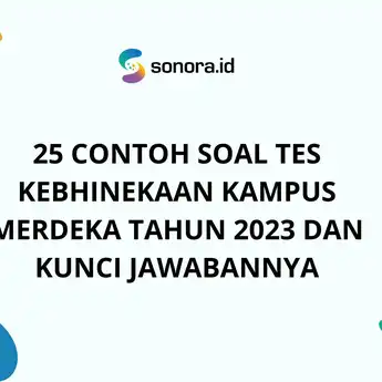 25 Contoh Soal Tes Kebhinekaan Kampus Merdeka Tahun 2023 dan Kunci Jawabannya