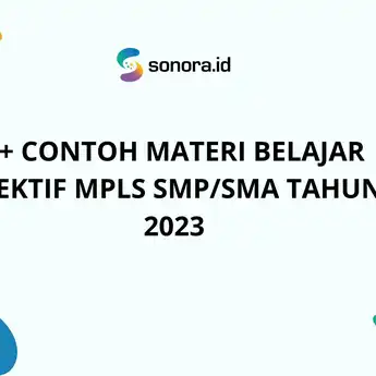 5+ Contoh Materi Belajar Efektif MPLS SMP/SMA Tahun 2023