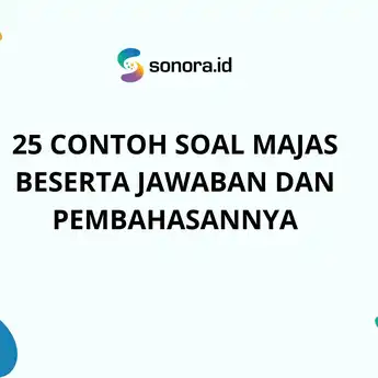 25 Contoh Soal Majas Beserta Jawaban dan Pembahasannya