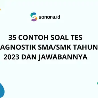 35 Contoh Soal Tes Diagnostik SMA/SMK Tahun 2023 dan Jawabannya