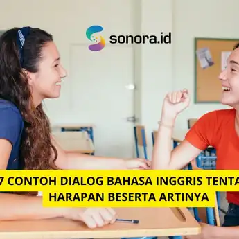 7 Contoh Dialog Bahasa Inggris tentang Harapan Beserta Artinya