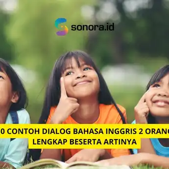 10 Contoh Dialog Bahasa Inggris 2 Orang Lengkap Beserta Artinya