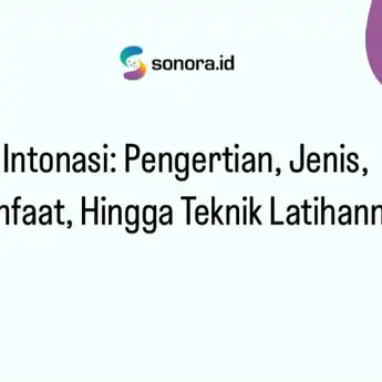 Intonasi: Pengertian, Jenis, Manfaat, Hingga Teknik Latihannya