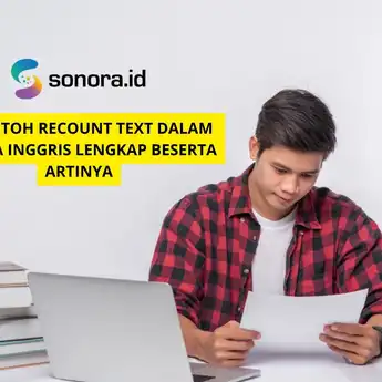 10 Contoh Recount Text dalam Bahasa Inggris Lengkap Beserta Artinya