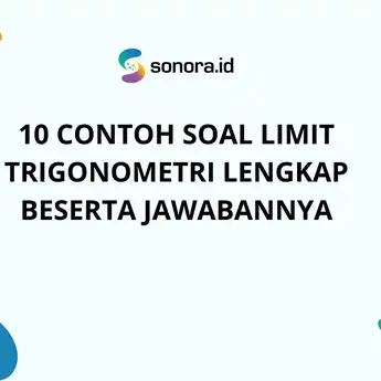 10 Contoh Soal Limit Trigonometri Lengkap Beserta Jawabannya