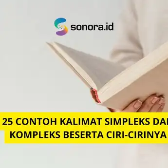 25 Contoh Kalimat Simpleks dan Kompleks Beserta Ciri-cirinya
