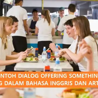7 Contoh Dialog Offering Something 2 Orang dan Artinya