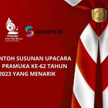 10 Contoh Susunan Upacara Hari Pramuka ke-62 Tahun 2023 yang Menarik