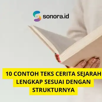 10 Contoh Teks Cerita Sejarah Lengkap Sesuai dengan Strukturnya