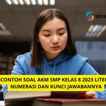 25 Contoh Soal AKM SMP Kelas 8 2023 Literasi - Numerasi dan Kunci Jawabannya