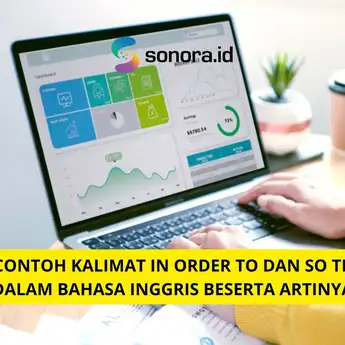 25 Contoh Kalimat In Order To dan So That dalam Bahasa Inggris Beserta Artinya