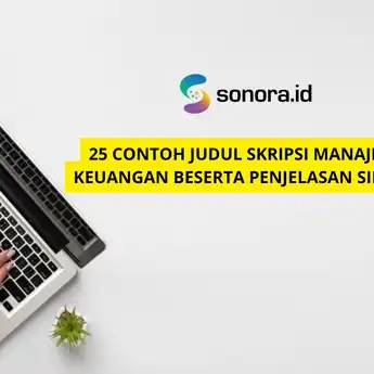 25 Contoh Judul Skripsi Manajemen Keuangan Beserta Penjelasan Singkat!