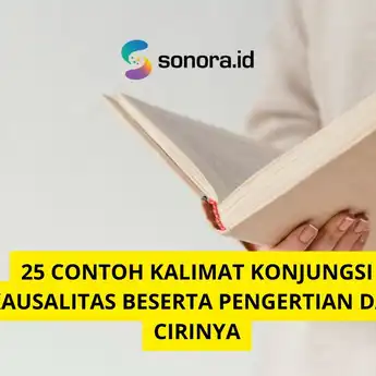 25 Contoh Kalimat Konjungsi Kausalitas Beserta Pengertian dan Cirinya