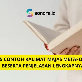 25 Contoh Kalimat Majas Metafora Beserta Penjelasan Lengkapnya