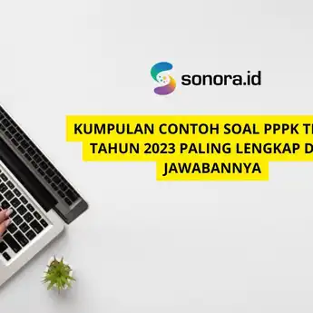 Kumpulan Contoh Soal PPPK Teknis Tahun 2023 Paling Lengkap dan Jawabannya