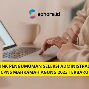 LINK Pengumuman Seleksi Administrasi CPNS Mahkamah Agung 2023 Terbaru