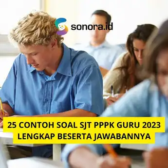 25 Contoh Soal SJT PPPK Guru 2023 Lengkap Beserta Jawabannya