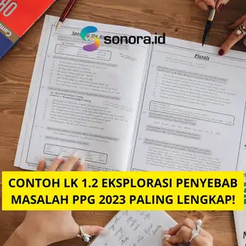 Contoh LK 1.2 Eksplorasi Penyebab Masalah PPG 2023 Paling Lengkap!