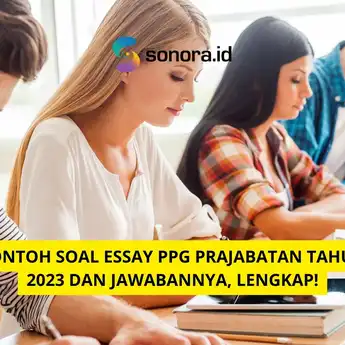Contoh Soal Essay PPG Prajabatan Tahun 2023 dan Jawabannya, Lengkap!
