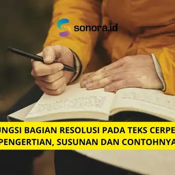 Fungsi Bagian Resolusi pada Teks Cerpen: Pengertian, Susunan dan Contohnya