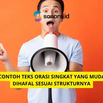 5 Contoh Teks Orasi Singkat yang Mudah Dihafal Sesuai Strukturnya