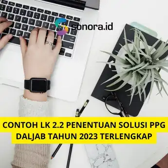 Contoh LK 2.2 Penentuan Solusi PPG Daljab Tahun 2023 Terlengkap