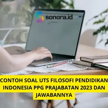 Contoh Soal UTS Filosofi Pendidikan Indonesia PPG Prajabatan 2023 dan Jawabannya